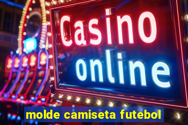 molde camiseta futebol